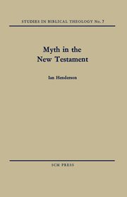 Myth in the New Testament, Henderson Ian