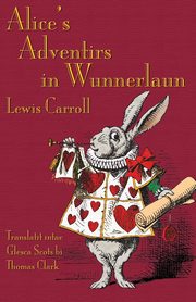 Alice's Adventirs in Wunnerlaun, Carroll Lewis