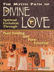 The Mystic Path of Divine Love, Ashby Muata