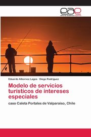 ksiazka tytu: Modelo de servicios tursticos de intereses especiales autor: Albornoz Lagos Eduardo