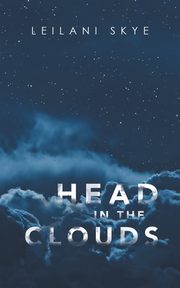 Head in the Clouds, Skye Leilani