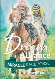 Miracle Racehorse Dream Alliance, Davies Howard