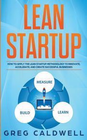 Lean Startup, Caldwell Greg