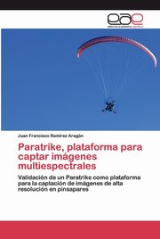Paratrike, plataforma para captar imgenes multiespectrales, Ramrez Aragn Juan Francisco