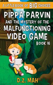 Pippa Parvin and the Mystery of the Malfunctioning Video Game, Mah D.Z.