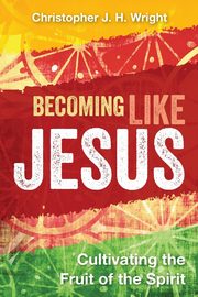 Becoming Like Jesus, Wright Christopher J. H.