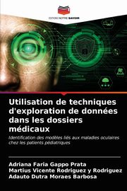 Utilisation de techniques d'exploration de donnes dans les dossiers mdicaux, Faria Gappo Prata Adriana