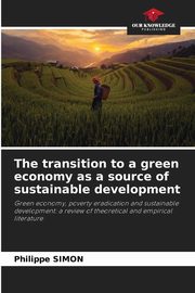 The transition to a green economy as a source of sustainable development, Simon Philippe