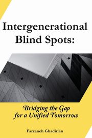 Intergenerational Blind Spots, Ghadirian Farzaneh