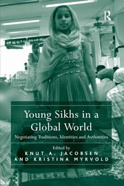 Young Sikhs in a Global World, Jacobsen Knut A.