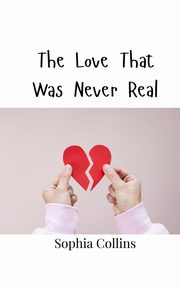 The Love That Was Never Real, Collins Sophia