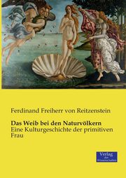 Das Weib bei den Naturvlkern, Reitzenstein Ferdinand Freiherr von