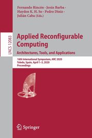 Applied Reconfigurable Computing. Architectures, Tools, and Applications, 