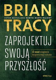 Zaprojektuj swoj przyszo, Tracy Brian