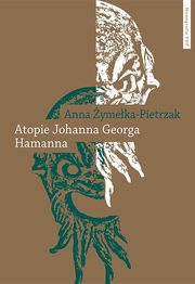 ksiazka tytu: Atopie Johanna Georga Hamanna autor: ymeka-Pietrzak Anna