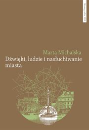 Dwiki, ludzie i nasuchiwanie miasta. Wybran, Marta Michalska