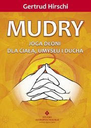 Mudry Joga doni dla ciaa, umysu i ducha, Hirschi Gertrud