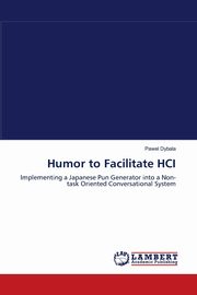 Humor to Facilitate HCI, Dybala Pawel