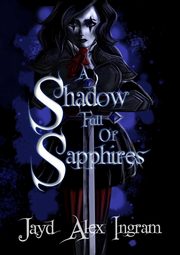 A Shadow Full Of Sapphires, Ingram Jayd Alex