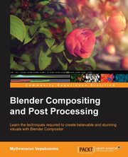 Blender Compositing and Post Processing, Vepakomma Mythravarun