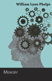 Memory - An Essay, Phelps William Lyon