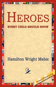Heroes Every Child Should Know, Mabie Hamilton Wright