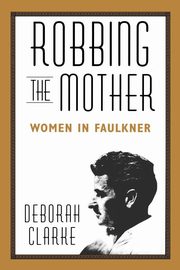 Robbing the Mother, Clarke Deborah