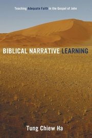 Biblical Narrative Learning, Ha Tung Chiew