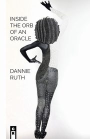 Inside The Orb Of An Oracle, Ruth Dannie
