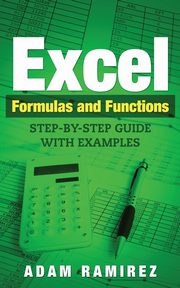 Excel Formulas and Functions, Adam Ramirez