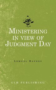 Ministering in view of Judgment Day, Haynes Lemuel