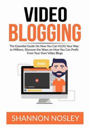 Video Blogging, Nosley Shannon