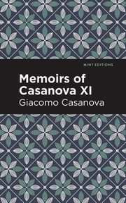 Memoirs of Casanova Volume XI, Casanova Giacomo