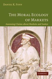 The Moral Ecology of Markets, Finn Daniel