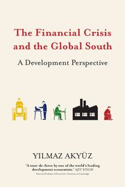 The Financial Crisis and the Global South, Akyz Yilmaz