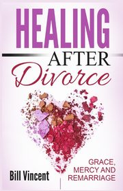 Healing After Divorce, Vincent Bill