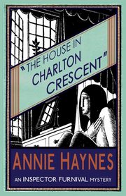 ksiazka tytu: The House in Charlton Crescent autor: Haynes Annie