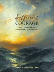 Sufficient Courage, Hutchinson LMSW Marla