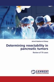 Determining resectability in pancreatic tumors, Abdelhamid Eldeep Ashraf