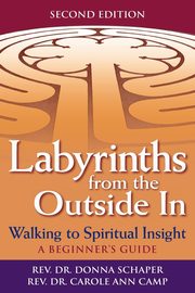 Labyrinths from the Outside In (2nd Edition), Schaper Rev. Dr. Donna