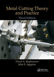Metal Cutting Theory and Practice, Stephenson David A.