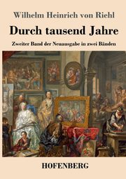 Durch tausend Jahre, Riehl Wilhelm Heinrich von