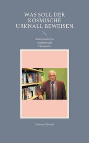 Was soll der kosmische Urknall beweisen, Dressel Dietmar