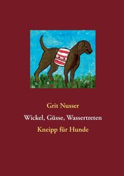 Wickel, Gsse, Wassertreten, Nusser Grit
