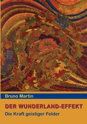 Der Wunderland-Effekt, Martin Bruno