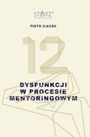 12 dysfunkcji w procesie mentoringowym, Ciacek Piotr