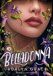 ksiazka tytu: Belladonna autor: Grace Adalyn