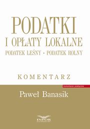 Podatki i opaty lokalne Podatek leny Podatek rolny Komentarz, Banasik Pawe