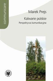Kalwarie polskie Perspektywa komunikacyjna, Prejs Marek