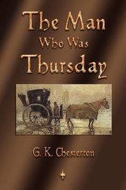 ksiazka tytu: The Man Who Was Thursday autor: Chesterton G. K.